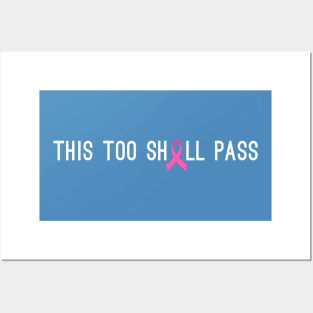 This Too Shall Pass Breast Cancer Awareness Quote Posters and Art